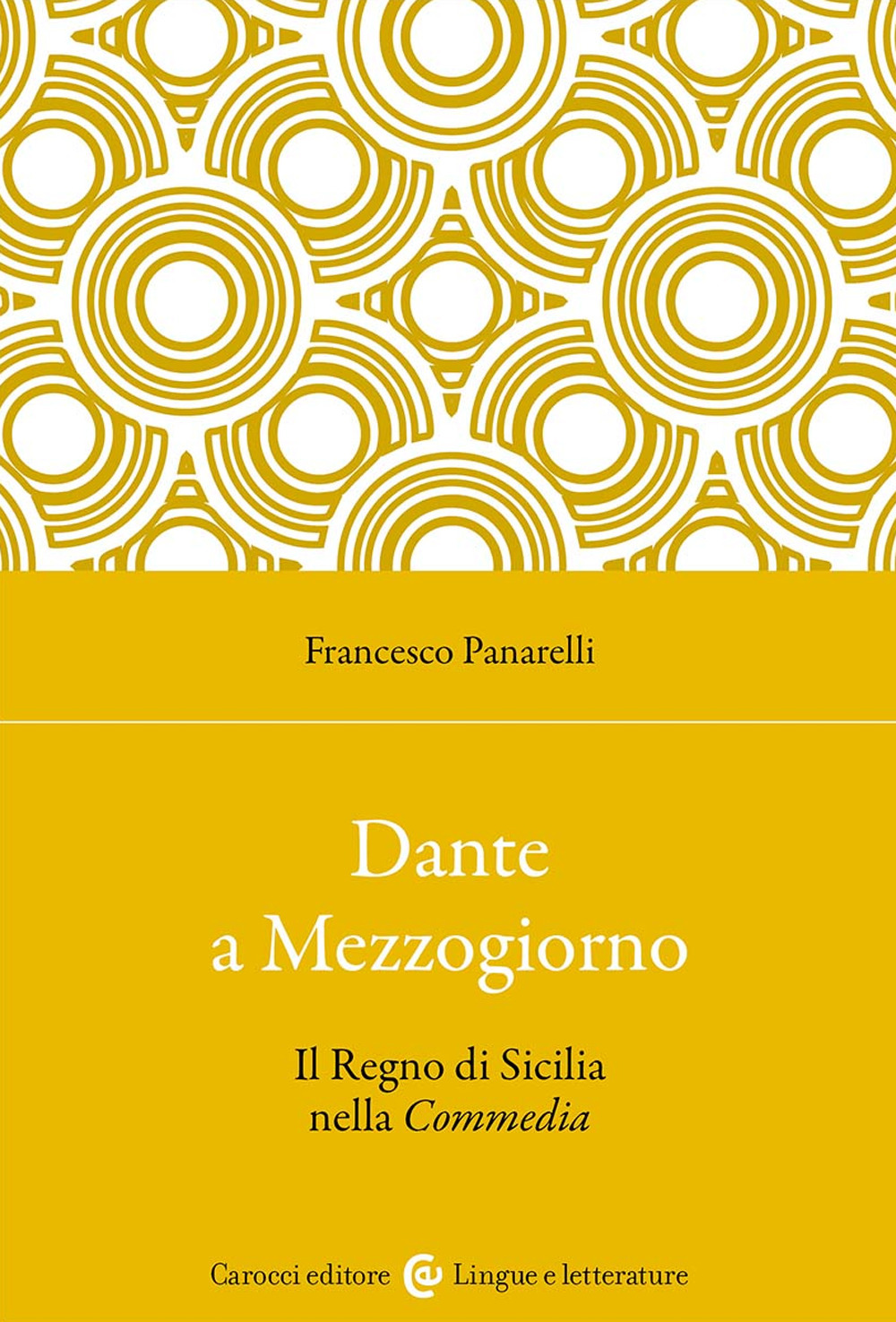 Dante a Mezzogiorno. Il Regno di Sicilia nella Commedia