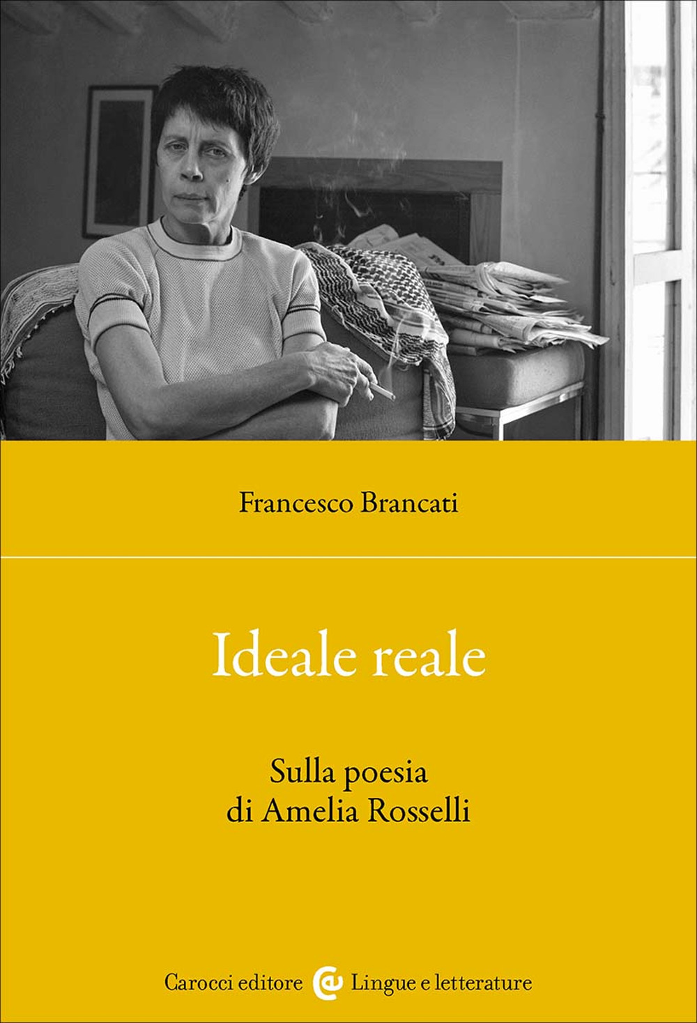 Ideale reale. Sulla poesia di Amelia Rosselli