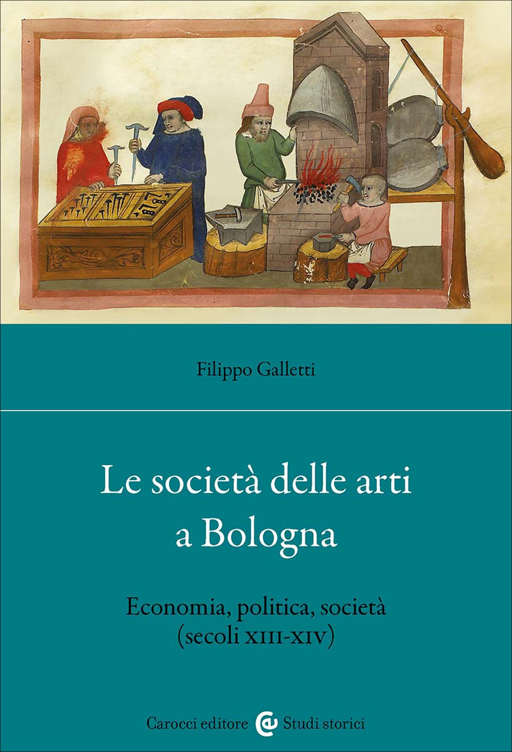 Le società delle arti a Bologna. Economia, politica, società (secc. XIII-XIV)
