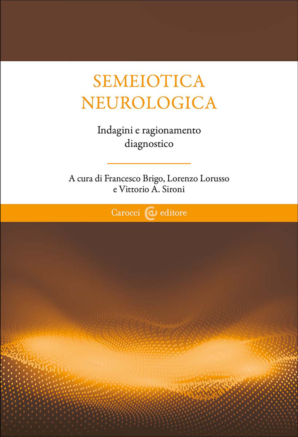Semeiotica neurologica. Ragionare attraverso i segni