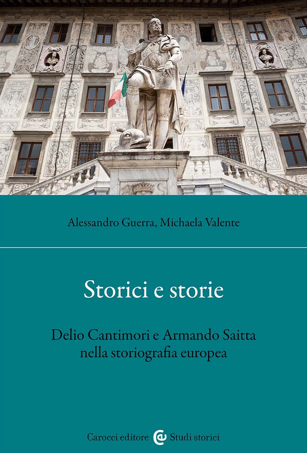 Storici e storie. Delio Cantimori e Armando Saitta nella storiografia europea