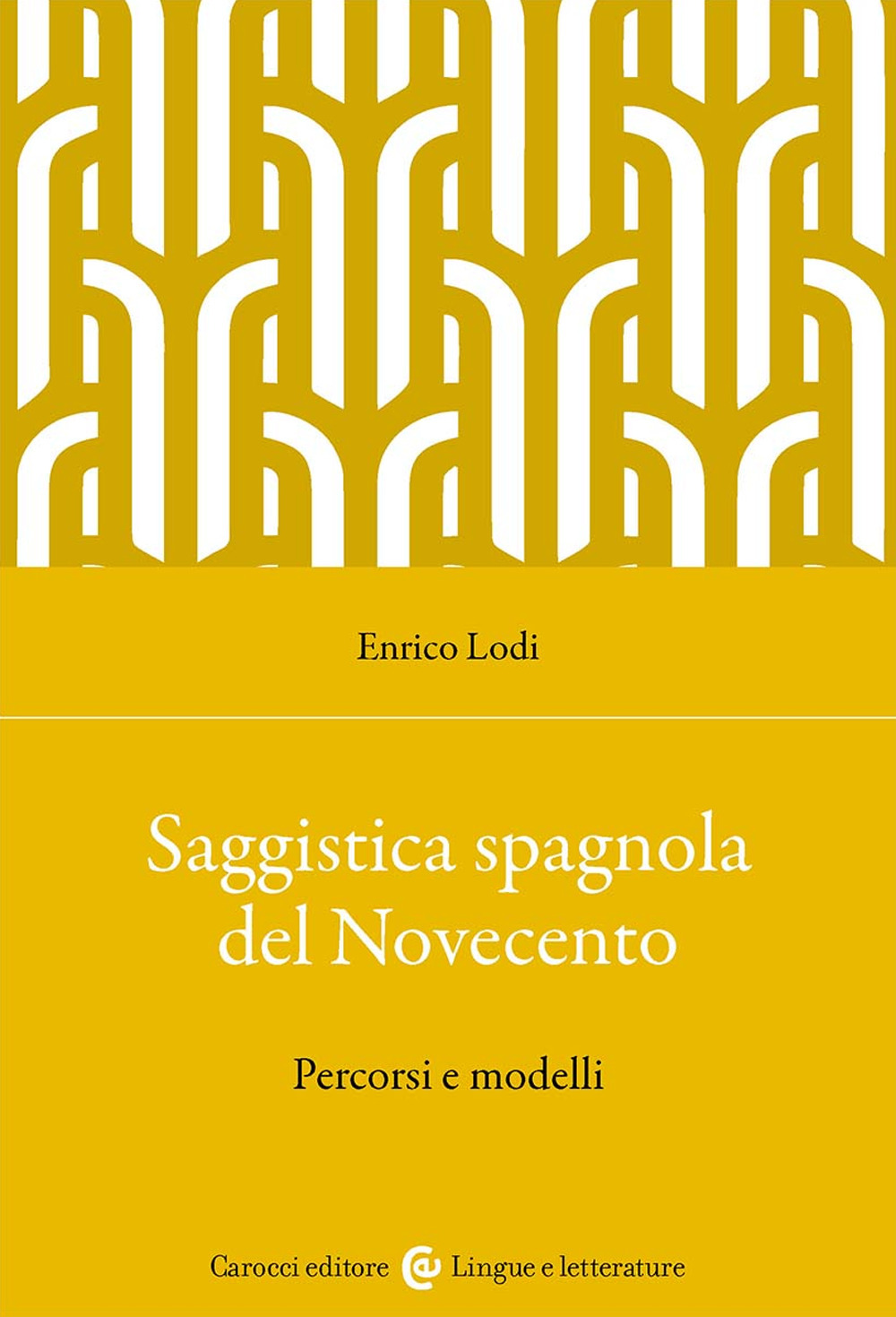 Saggistica spagnola del Novecento. Percorsi e modelli