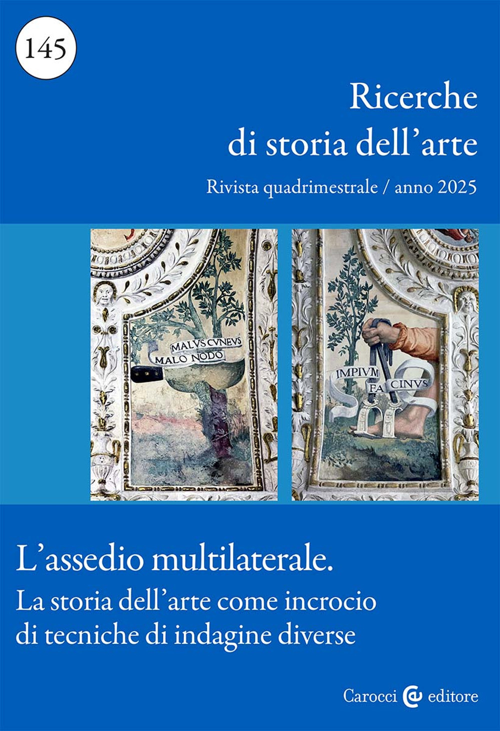 Ricerche di storia dell'arte. Vol. 1: L' assedio multilaterale. La storia dell’arte come incrocio di tecniche d’indagine diverse