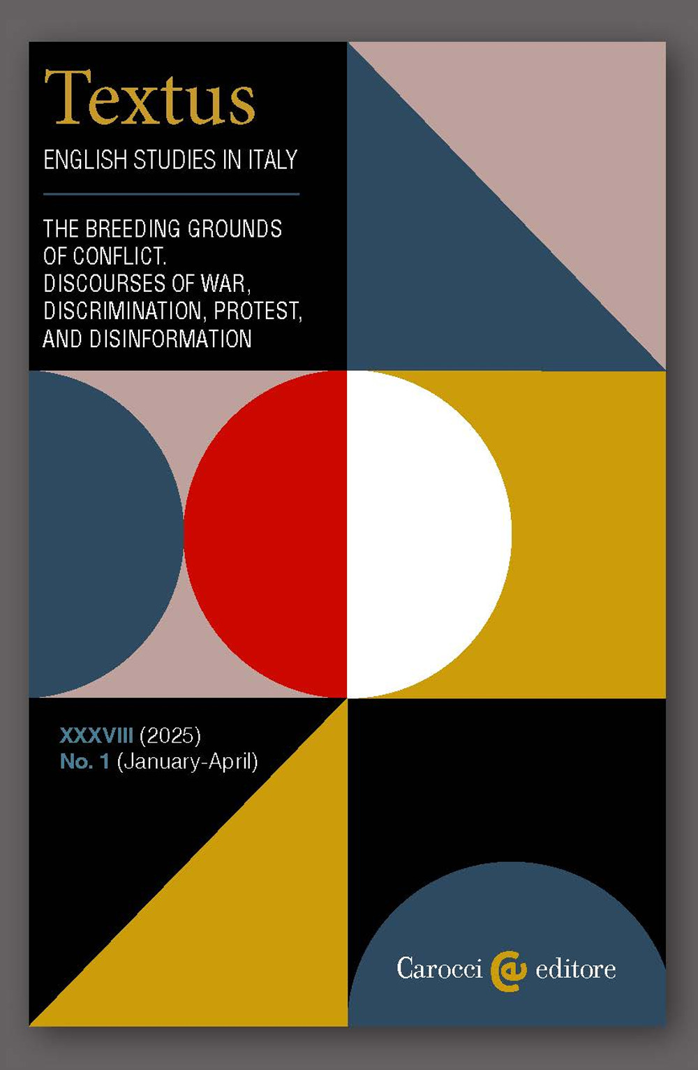 Textus. English studies in Italy. Vol. 1: The breeding grounds of conflict. Discourses of war, discrimination, protest and disinformation