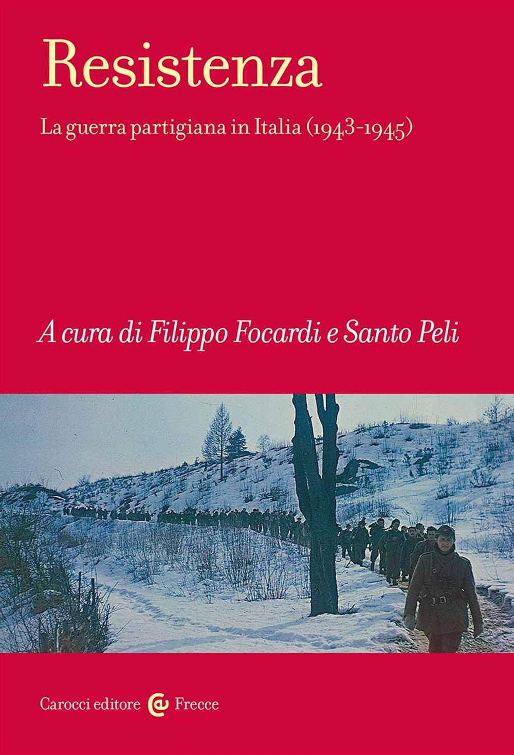 Resistenza. La guerra partigiana in Italia (1943-1945)