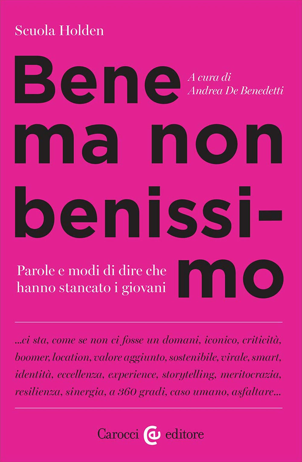 Bene ma non benissimo. Parole e modi di dire che hanno stancato i giovani