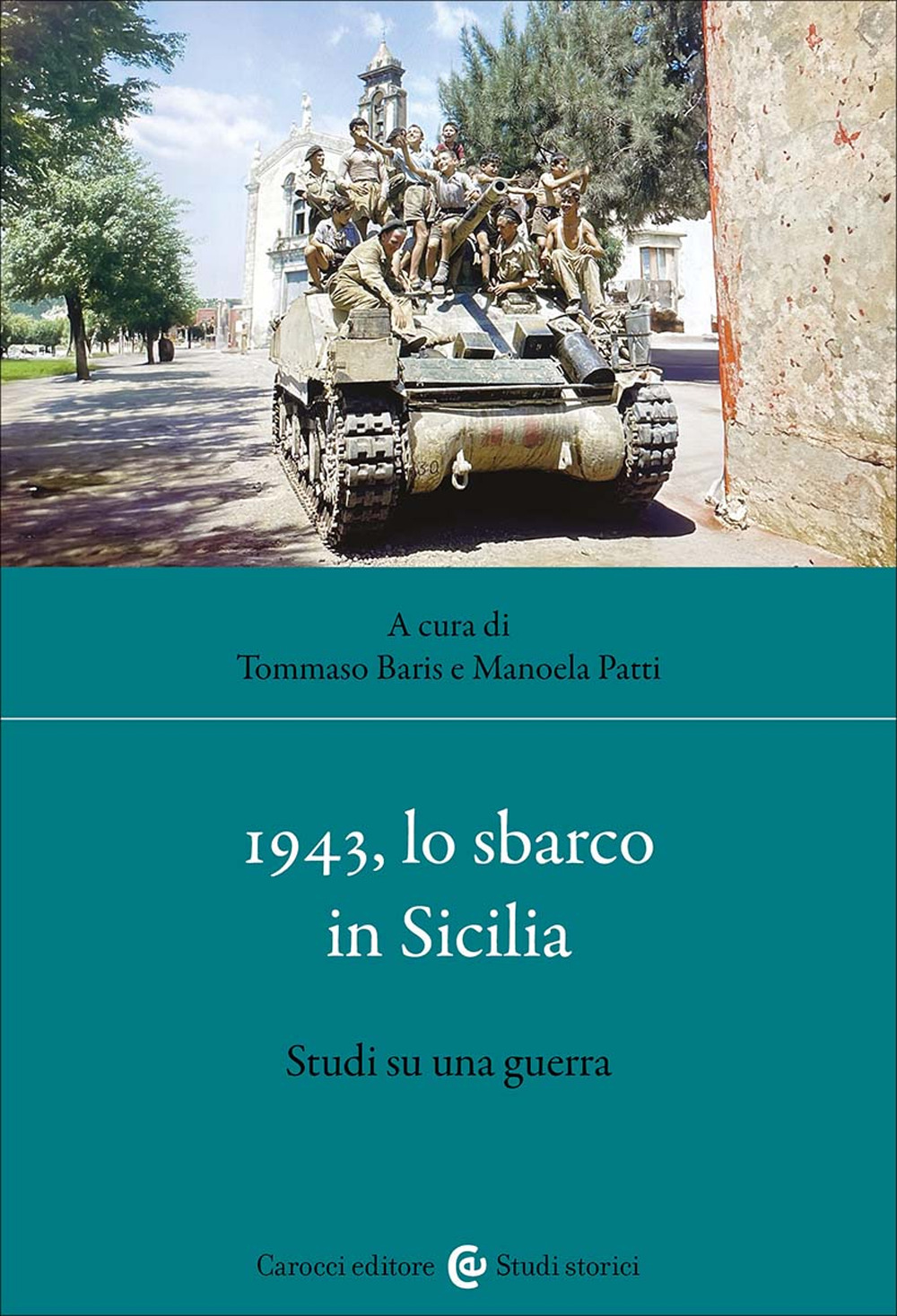 1943, lo sbarco in Sicilia. Studi su una guerra