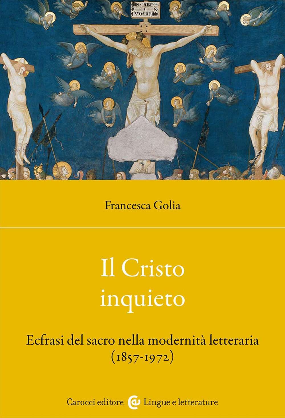 Il Cristo inquieto. Ecfrasi del sacro nella modernità letteraria (1857-1972)