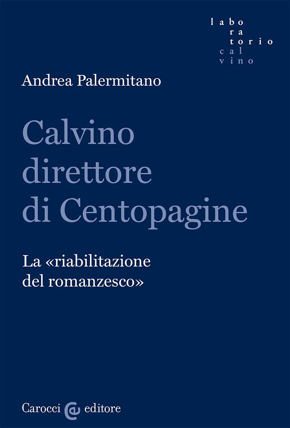 Calvino direttore di Centopagine. La «riabilitazione del romanzesco»