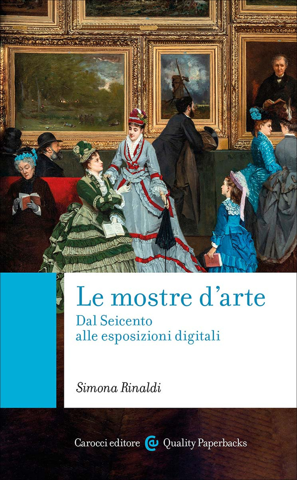 Le mostre d'arte. Dal Seicento alle esposizioni digitali