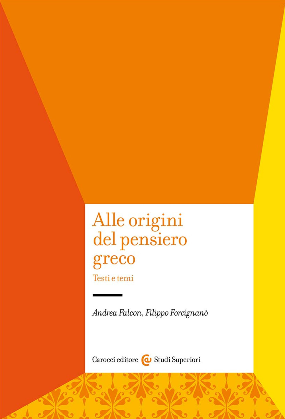Alle origini del pensiero greco. Testi e temi
