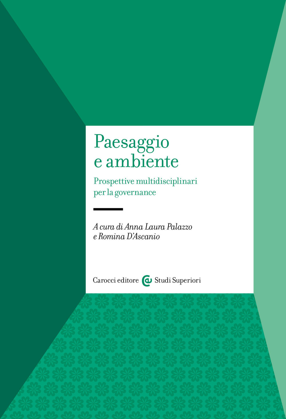 Paesaggio e ambiente. Prospettive multidisciplinari per la governance