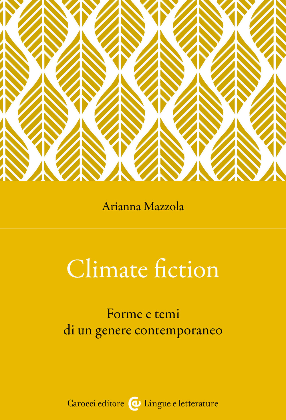 Climate fiction. Forme e temi di un genere contemporaneo
