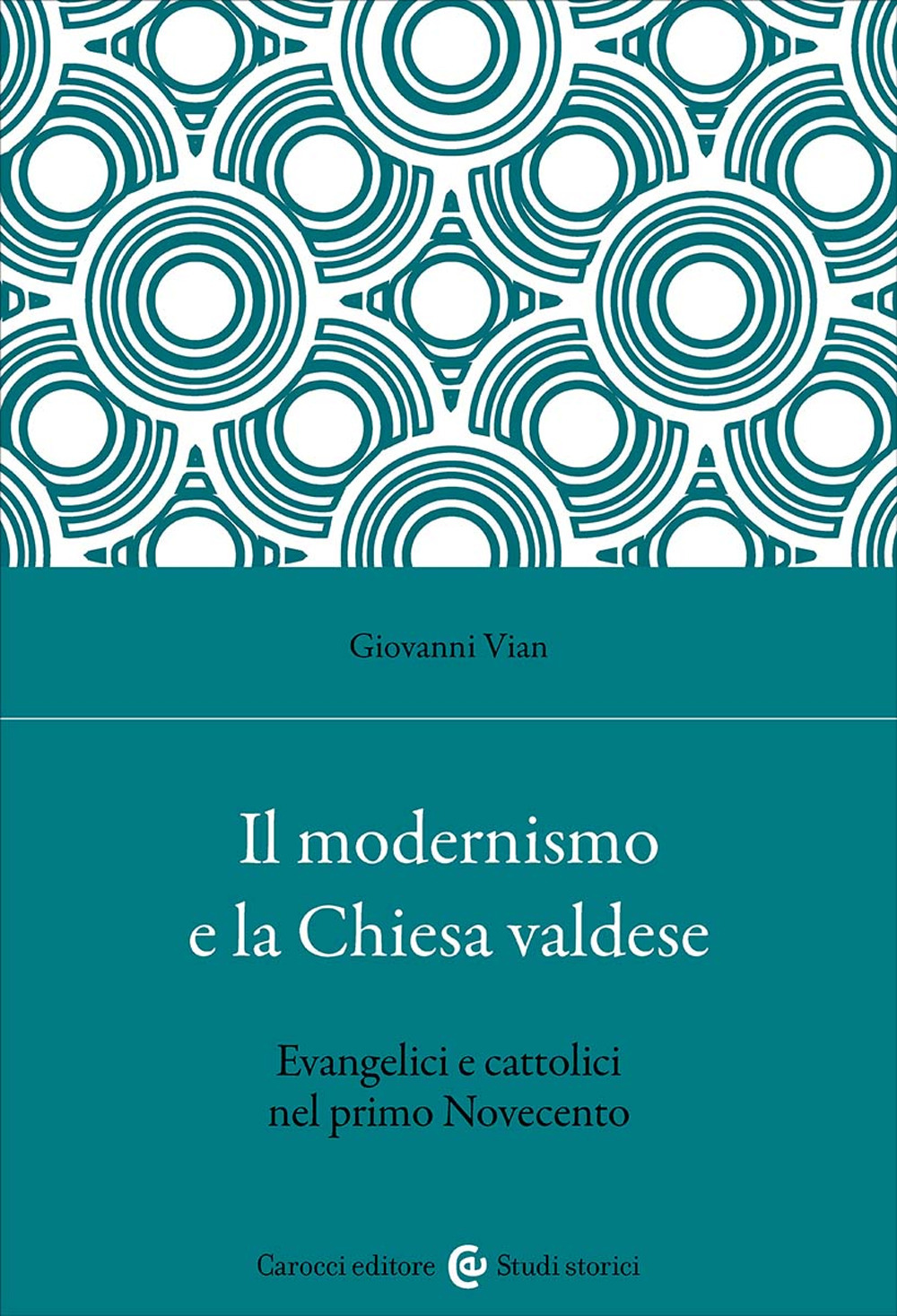 Il modernismo e la Chiesa valdese. Evangelici e cattolici nel primo Novecento