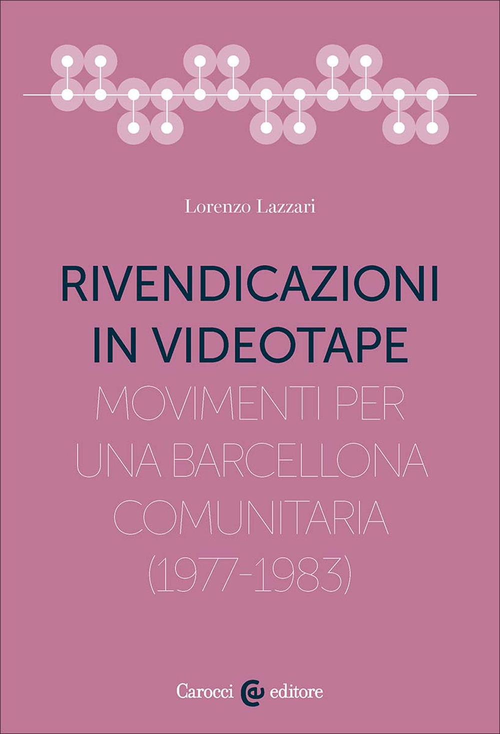 Rivendicazioni in videotape. Movimenti per una Barcellona comunitaria (1977-1983)