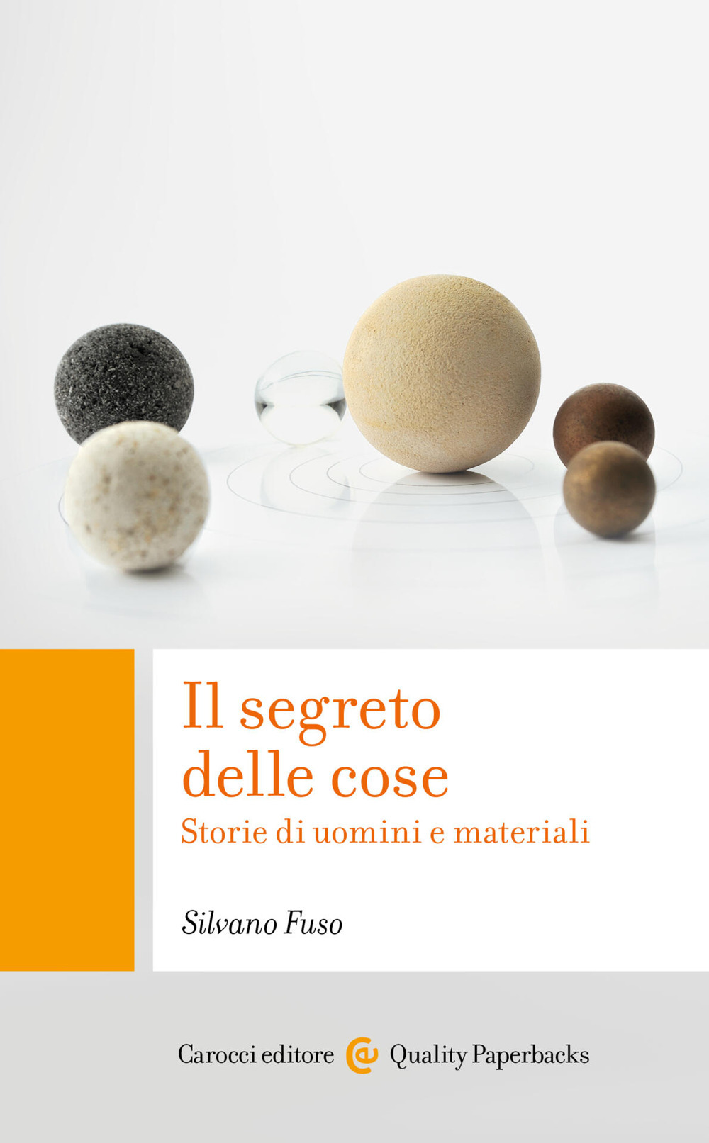 Il segreto delle cose. Storie di uomini e materiali