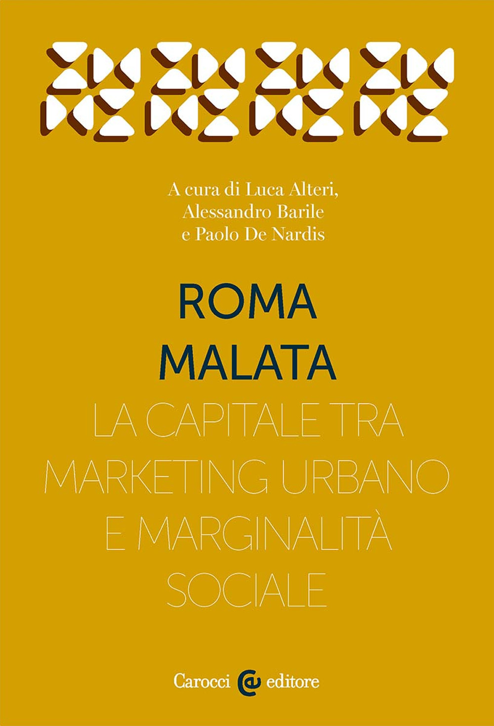Roma malata. La capitale tra marketing urbano e marginalità sociale