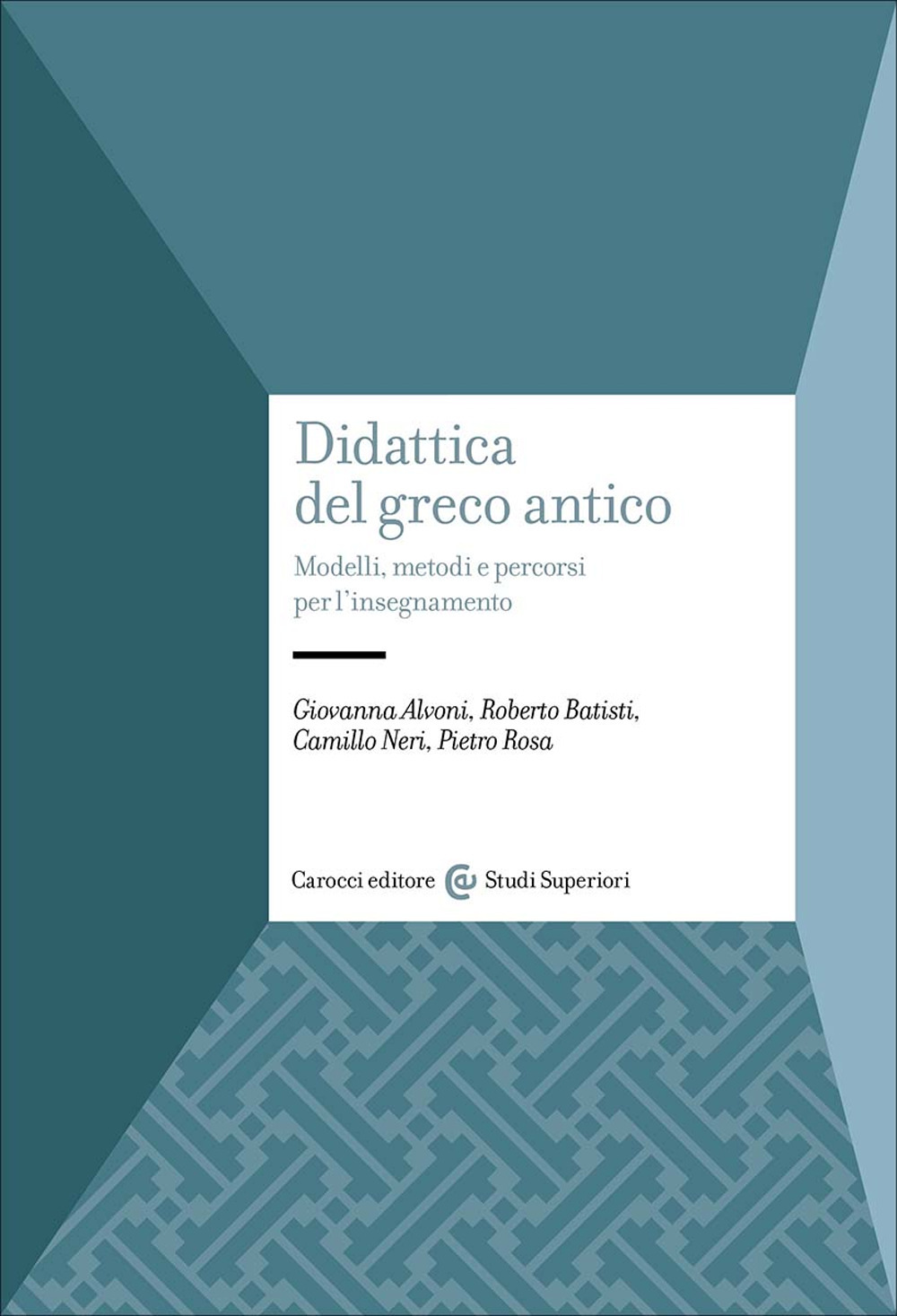 Didattica del greco antico. Modelli, metodi e percorsi per l'insegnamento