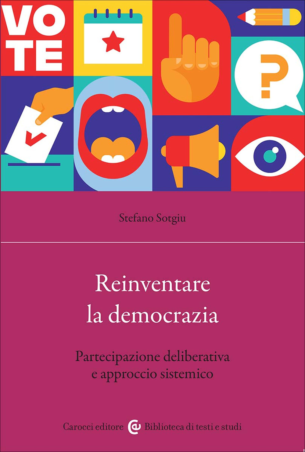 Reinventare la democrazia. Partecipazione deliberativa e approccio sistemico