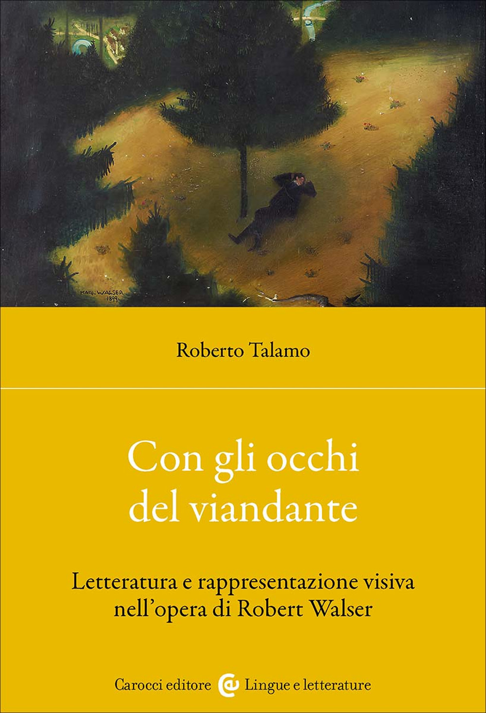 Con gli occhi del viandante. Letteratura e rappresentazione visiva nell'opera di Robert Walser