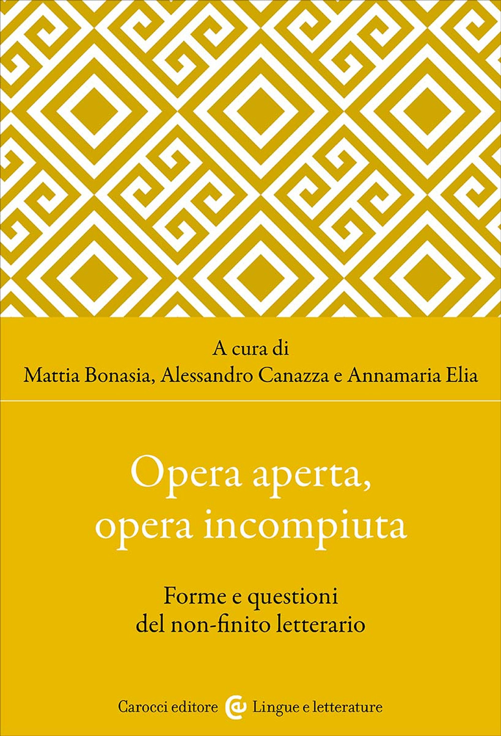 Opera aperta, opera incompiuta. Forme e questioni del non-finito letterario