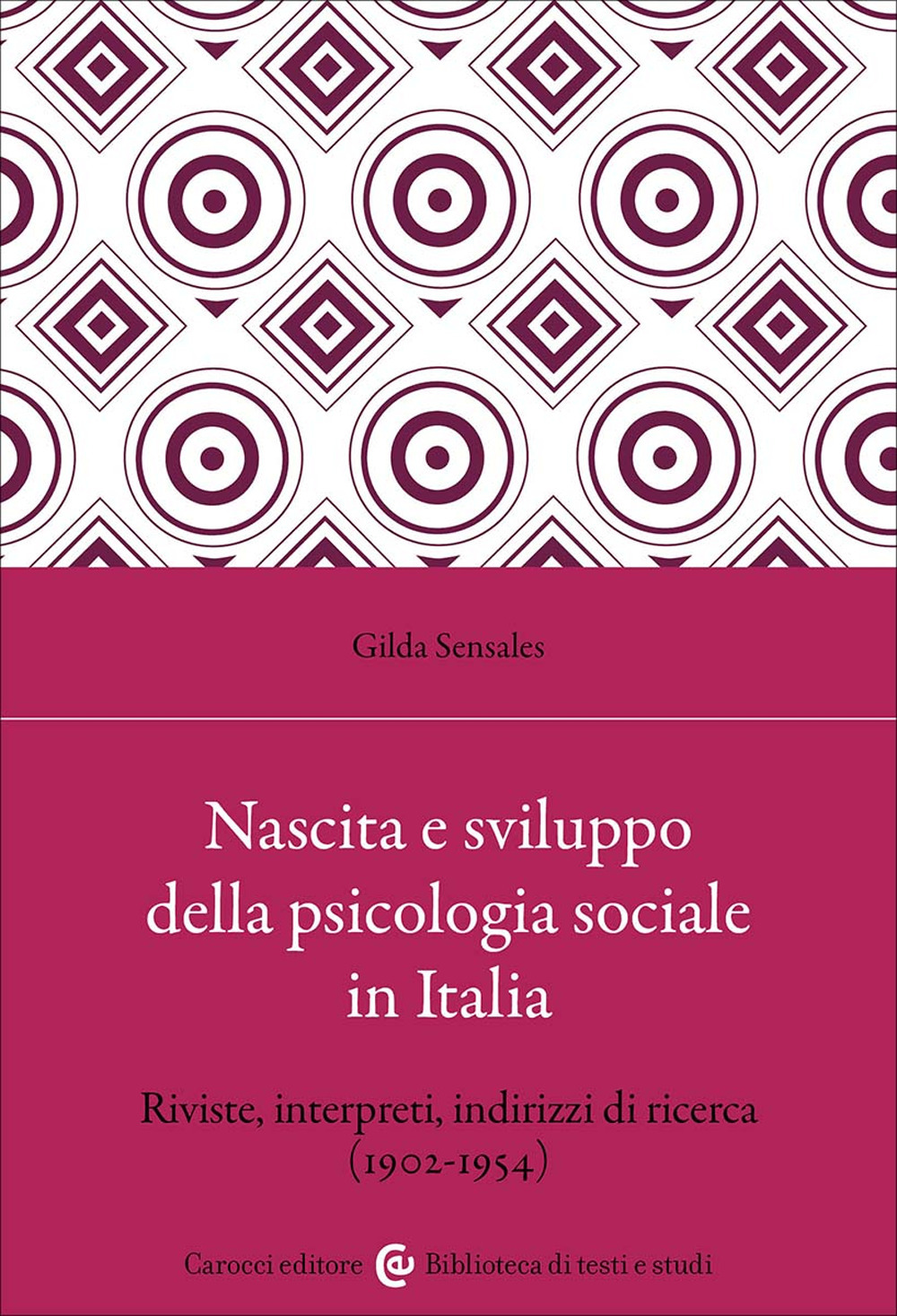 Nascita e sviluppo della psicologia sociale in Italia. Riviste, interpreti, indirizzi di ricerca (1902-1954)