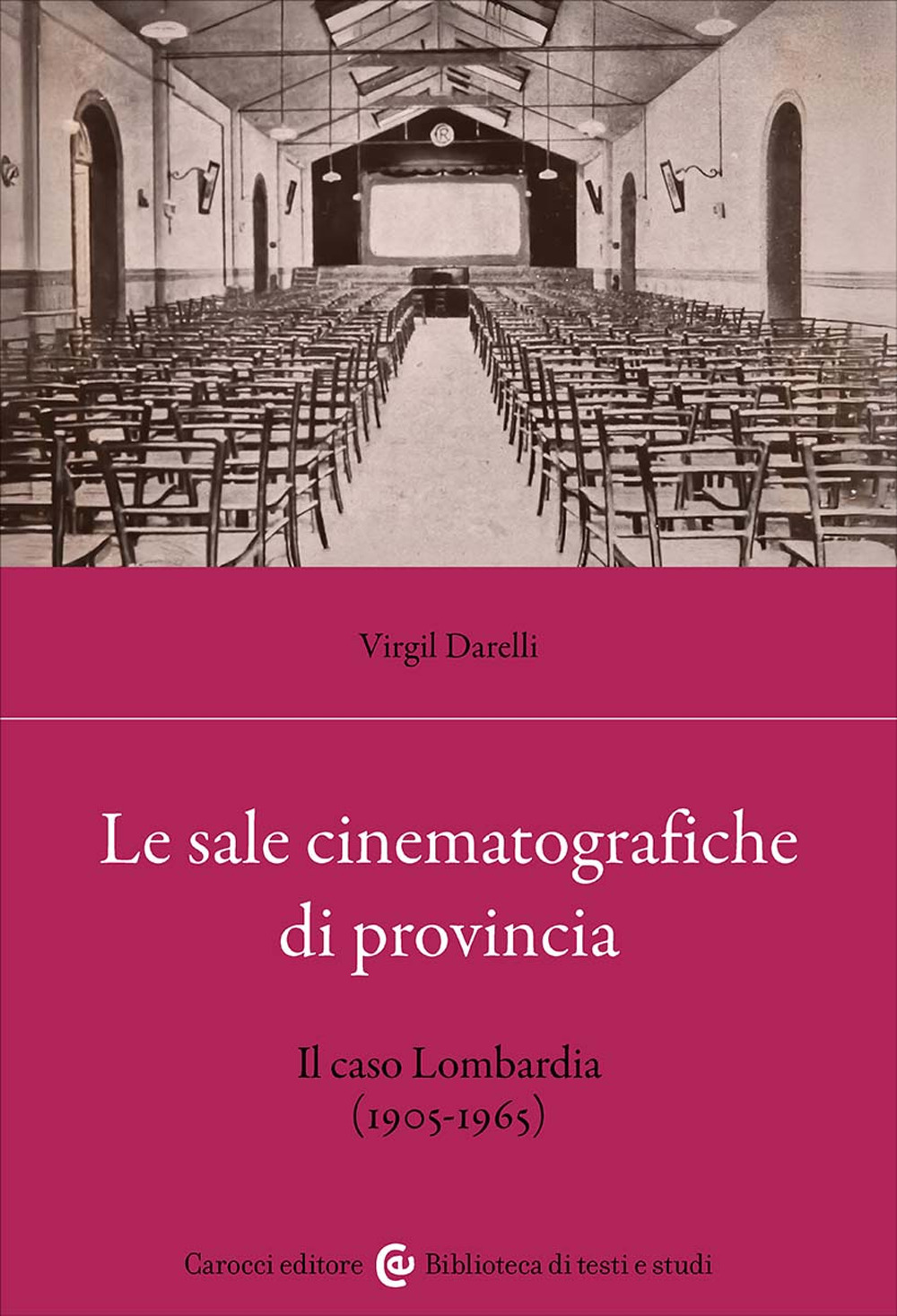 Le sale cinematografiche di provincia. Il caso Lombardia (1905-1965)