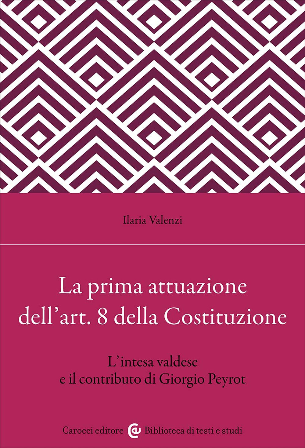 La prima attuazione dell'art. 8 della Costituzione. L'intesa valdese e il contributo di Giorgio Peyrot
