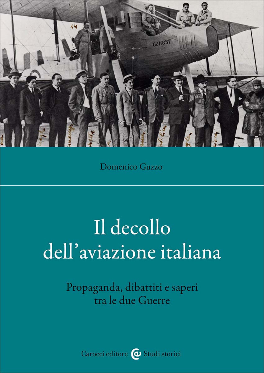 Il decollo dell'aviazione italiana. Propaganda, dibattiti e saperi tra le due Guerre