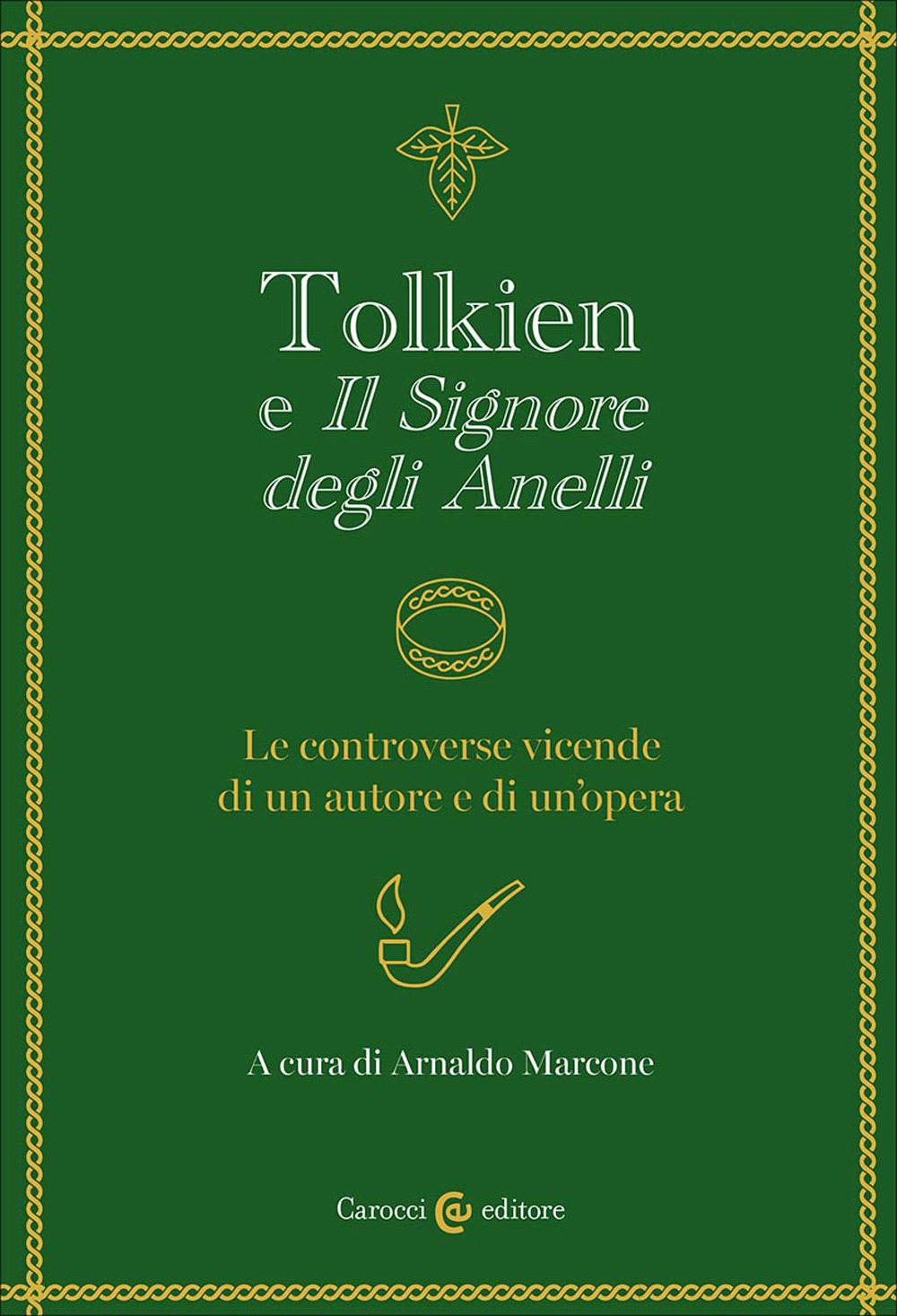 Tolkien e «Il signore degli anelli». Le controverse vicende di un autore e di un'opera