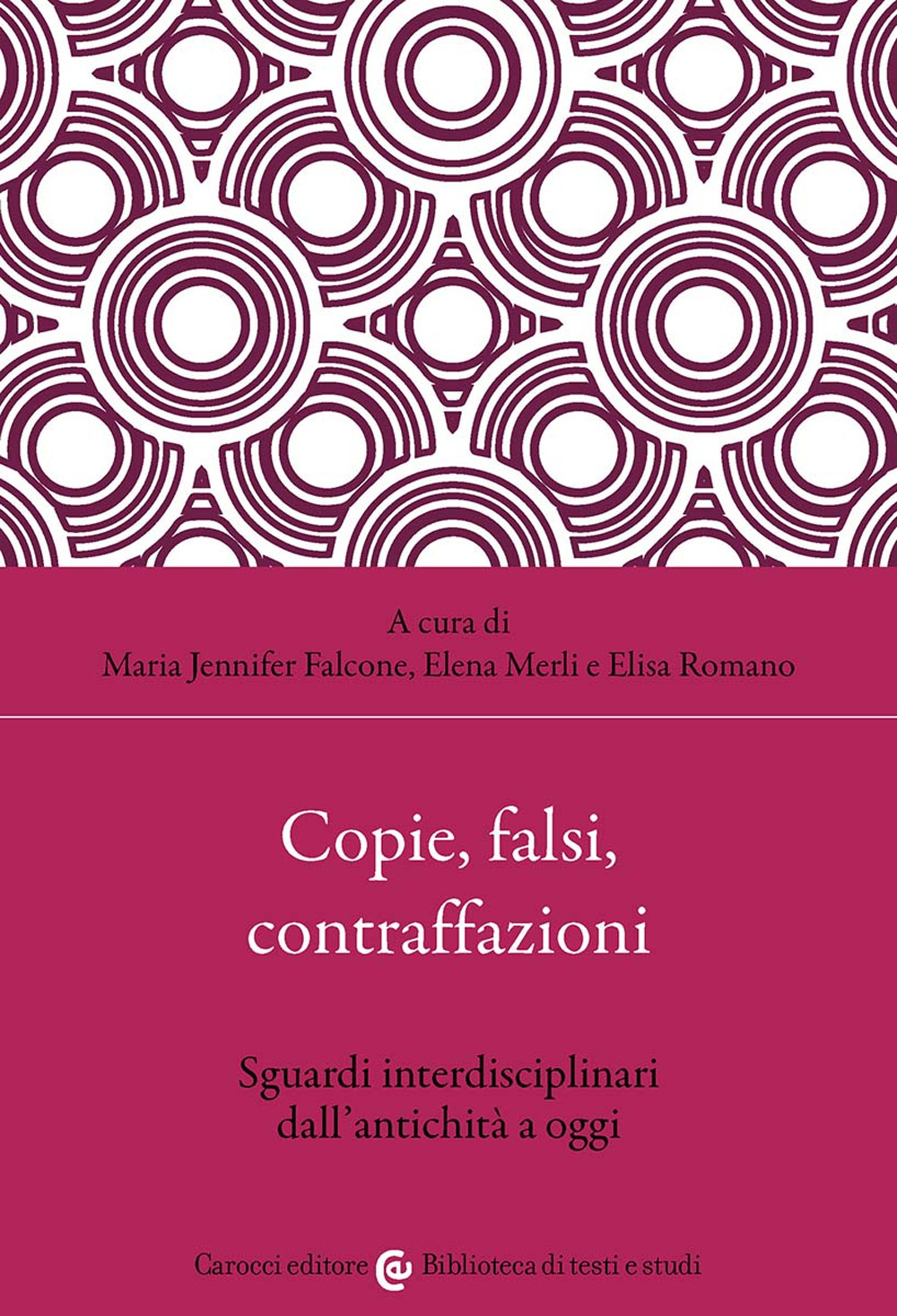 Copie, falsi, contraffazioni. Sguardi interdisciplinari dall'antichità a oggi