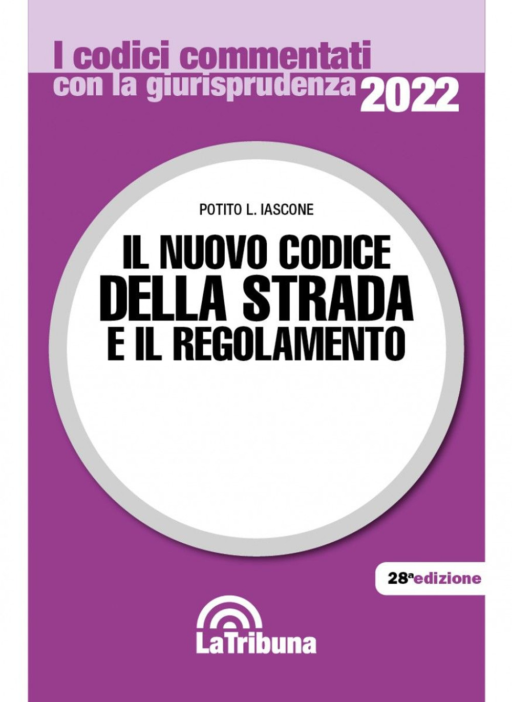 Il nuovo codice della strada e il regolamento. Il prontuario delle infrazioni