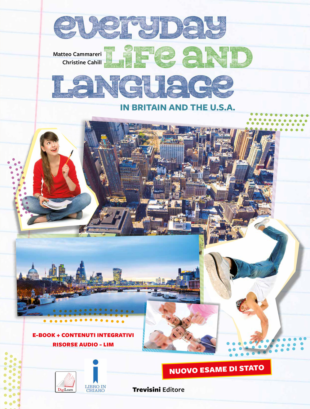 Everyday life and language in Britain and the U.S.A.. Nuovo esame di Stato. Per la Scuola media