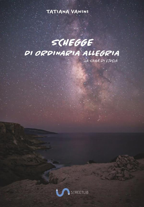 Schegge di ordinaria allegria. La saga di Etreia