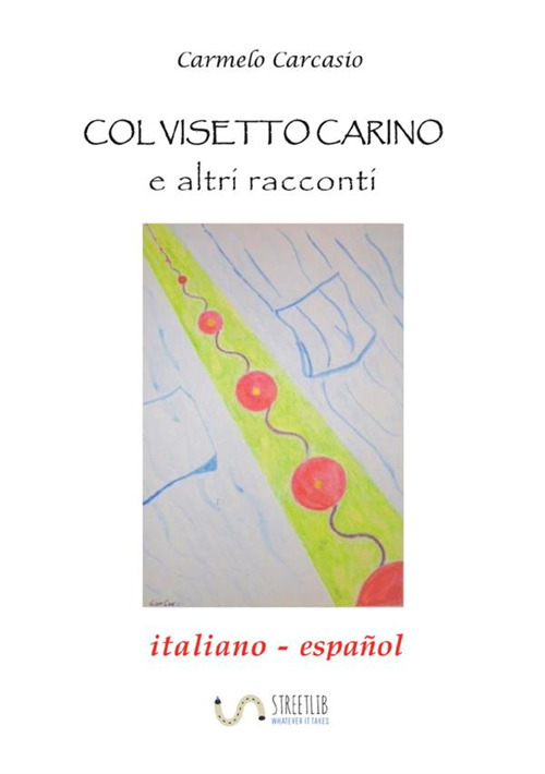 Col visetto carino e altri racconti. Ediz. italiana e spagnola