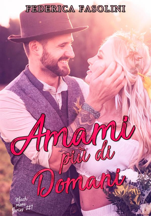 Amami più di domani. Much more series. Vol. 1