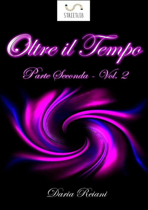 Oltre il tempo. Parte seconda. Vol. 2