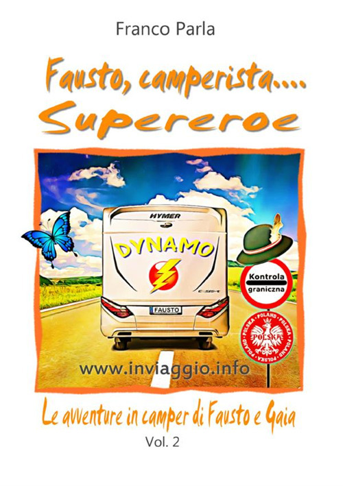 Le avventure in camper di Fausto e Gaia. Vol. 2: Fausto, camperista... supereroe