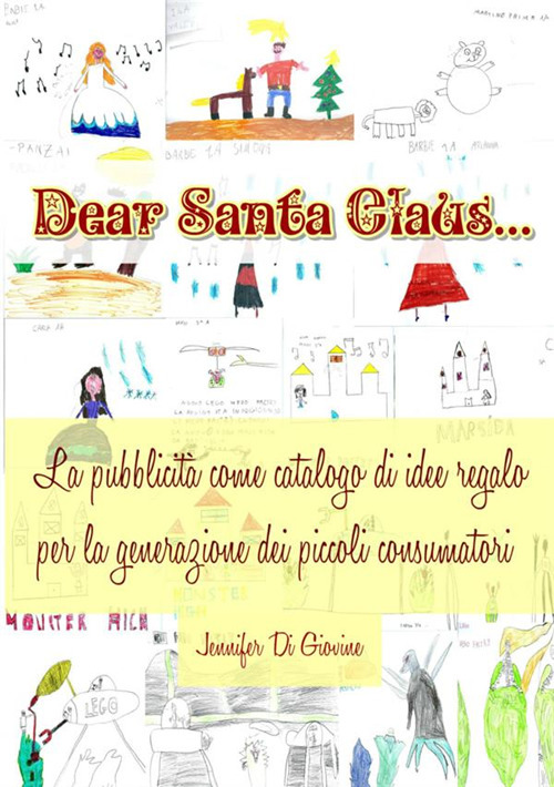 Dear Santa Claus. La pubblicità come catalogo di idee regalo per la generazione dei piccoli consumatori