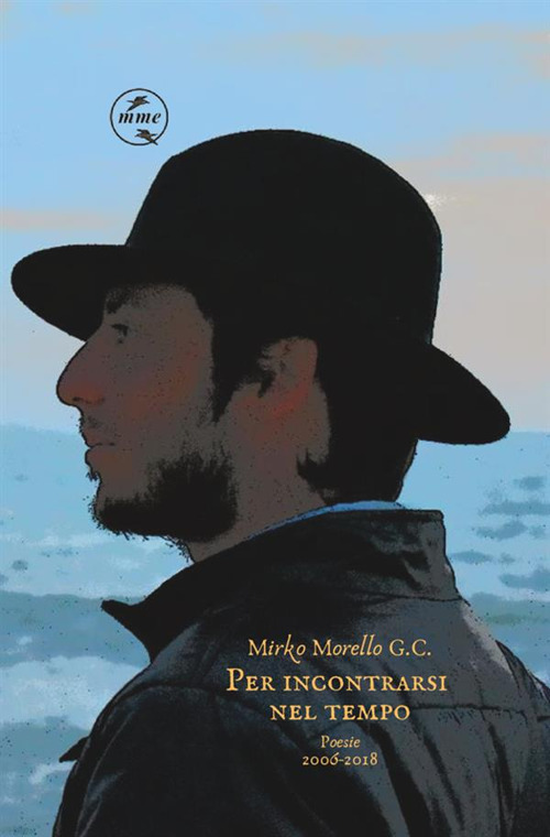 Per incontrarsi nel tempo. Poesie (2006-2018)