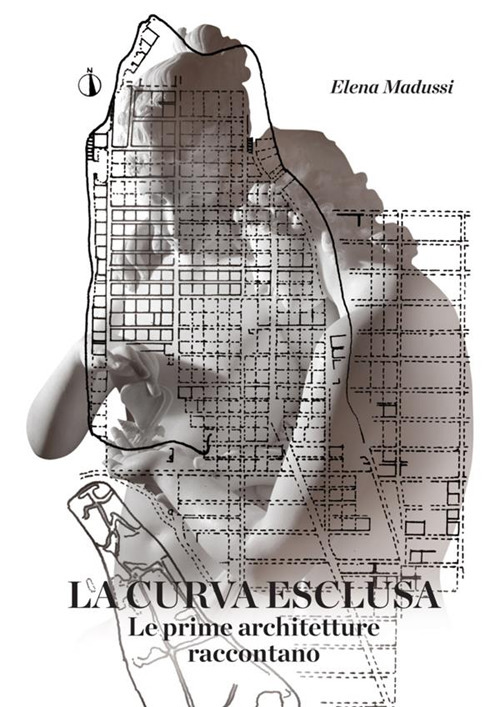 La curva esclusa. Le prime architetture raccontano