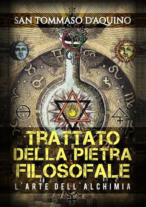 Trattato della pietra filosofale e l'arte dell'alchimia