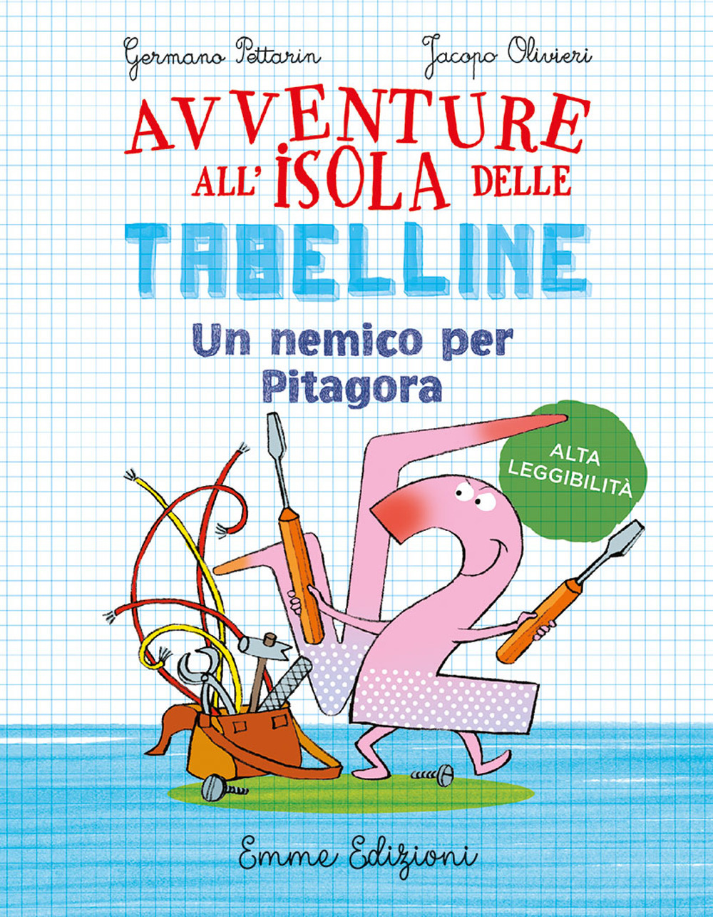 Un nemico per Pitagora. Avventure all'isola delle tabelline. Ediz. ad alta leggibilità
