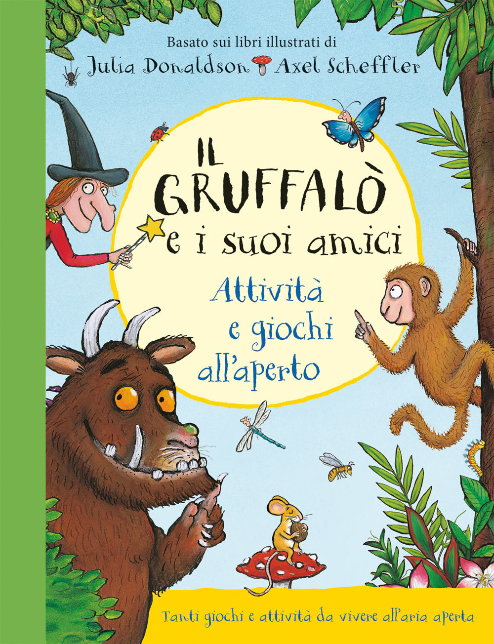 Il Gruffalò e i suoi amici. Attività e giochi all'aperto