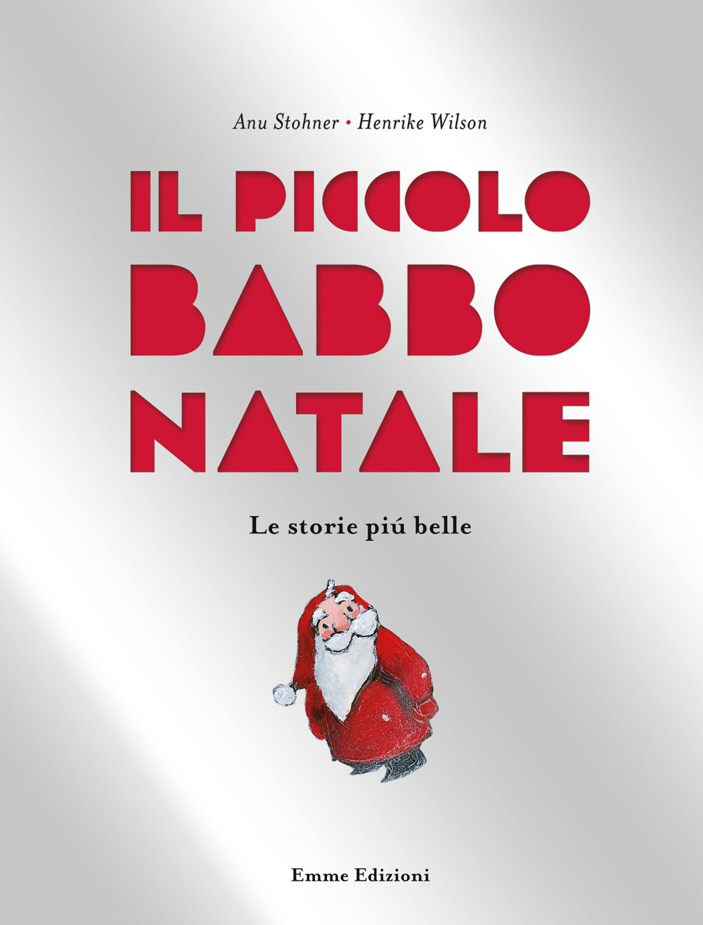 Il piccolo Babbo Natale. Le storie più belle