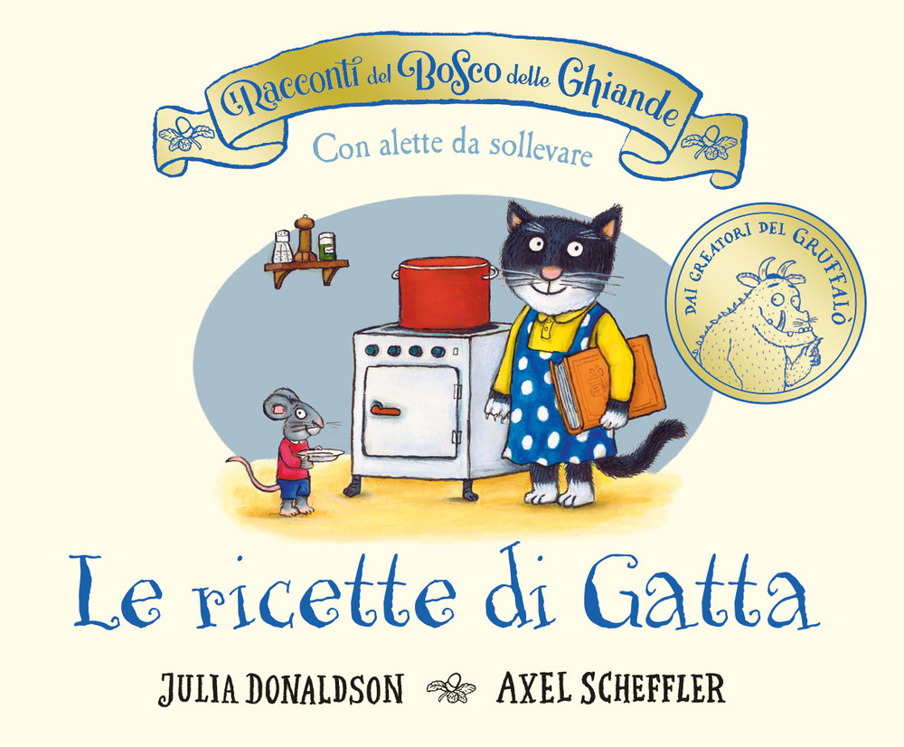 I racconti del Bosco delle Ghiande. Le ricette di Gatta