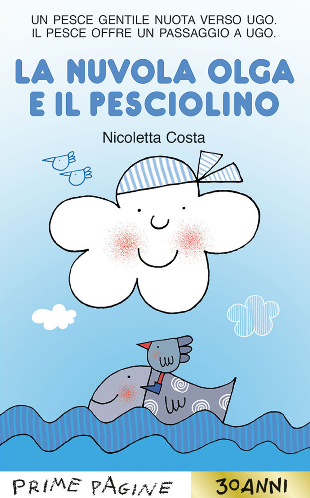 La nuvola Olga e il pesciolino. Stampatello maiuscolo