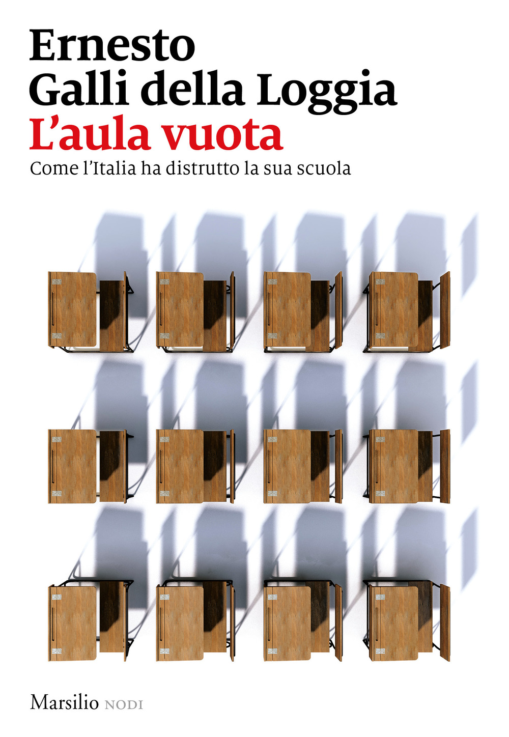L'aula vuota. Come l'Italia ha distrutto la sua scuola