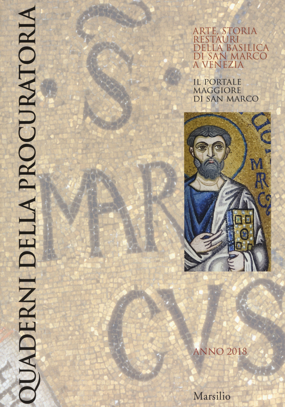 Quaderni della procuratoria. Arte, storia, restauri della basilica di San Marco a Venezia. Vol. 12: Il portale maggiore di San Marco