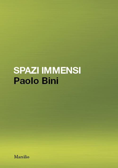 Paolo Bini. Spazi immensi
